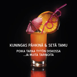 Kuningas P&auml;hkin&auml; & Set&auml; Tamu: Poika tapaa tyt&ouml;n diskossa ...ja muita tarinoita